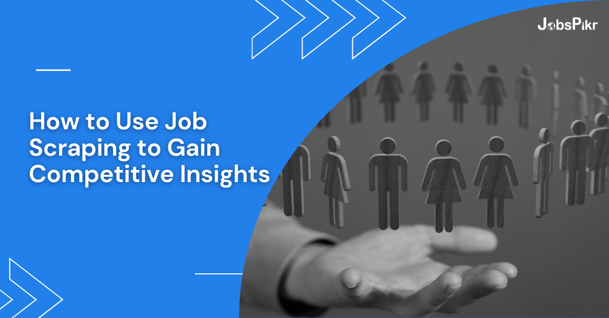 How to Use Job Scraping to Gain Competitive Insights