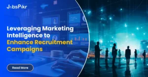 Leveraging Marketing Intelligence to Enhance Recruitment Campaigns