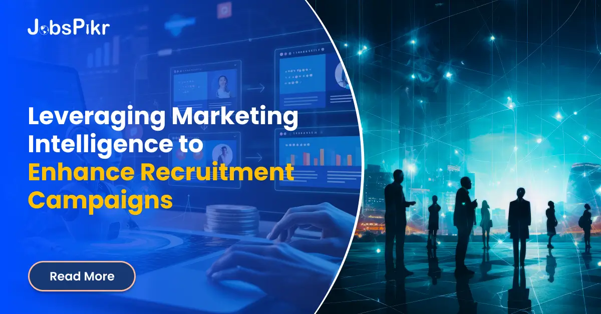 Leveraging Marketing Intelligence to Enhance Recruitment Campaigns