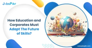 How Education and Corporates Must Adapt The Future of Skills