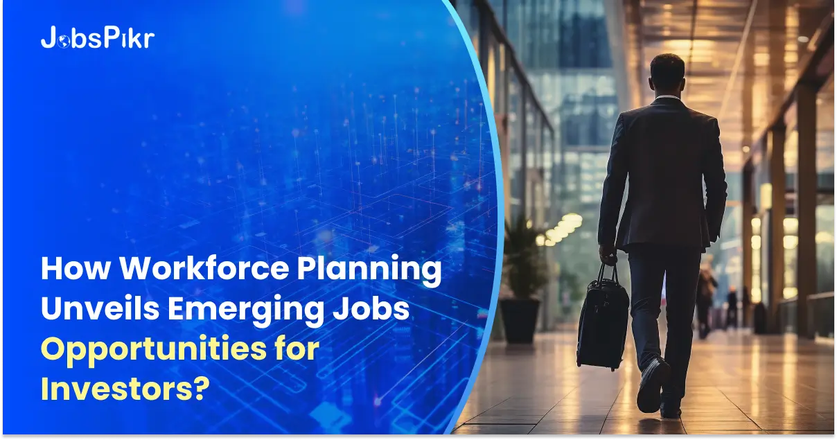 How Workforce Planning Unveils Emerging Jobs Opportunities for Investors