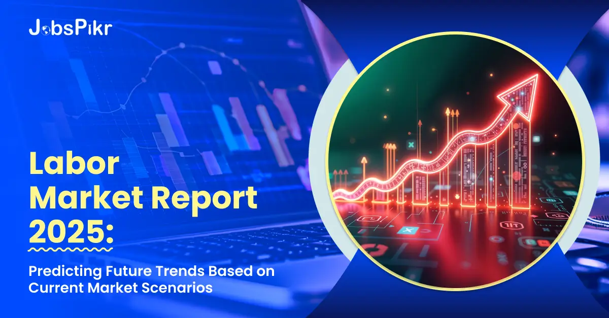 Labor Market Report 2025 Predicting Future Trends Based on Current Market Scenarios