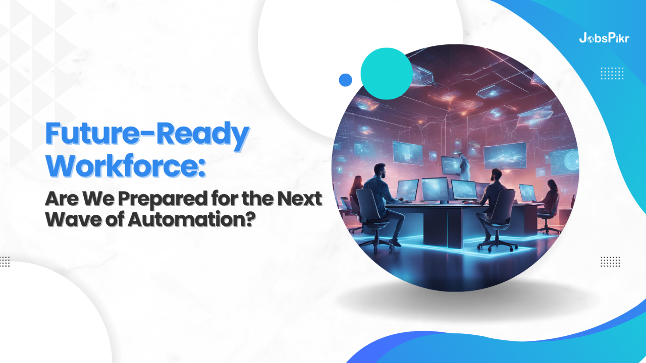 Future-Ready Workforce: Are We Prepared for the Next Wave of Automation?