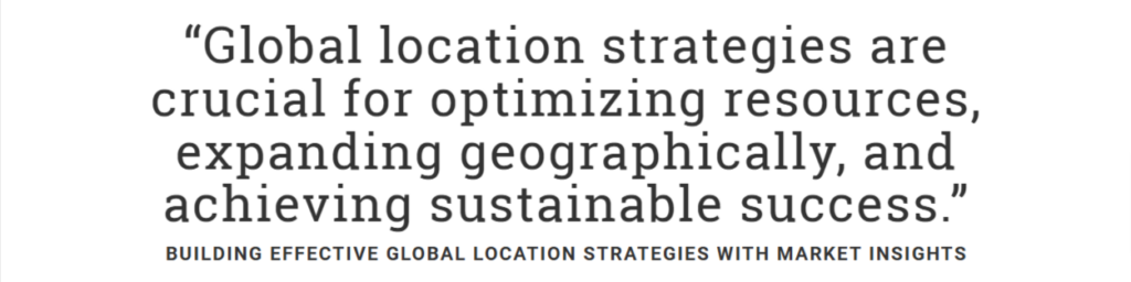 Key Insights on What Makes a Global Location Strategy Effective