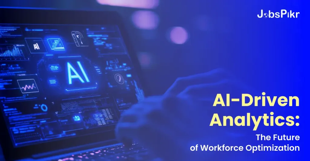 AI-Driven Analytics The Future of Workforce Optimization