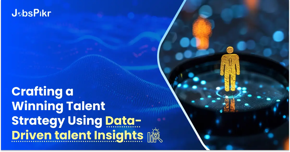 Crafting a Winning Talent Strategy Using Data-Driven talent Insights