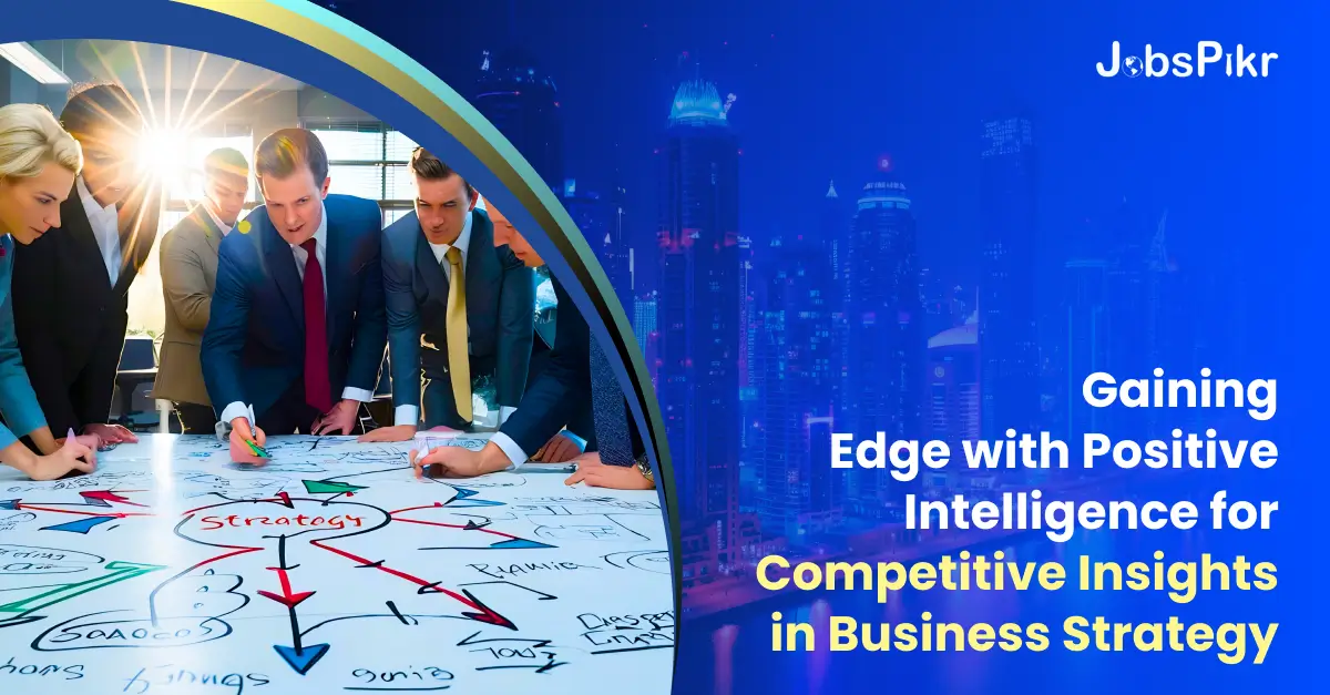 Gaining Edge with Positive Intelligence for Competitive Insights in Business Strategy