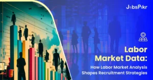 Labor Market Data How Labor Market Analysis Shapes Recruitment Strategies